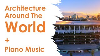 Architecture Around The World + Piano Music 4K screenshot 2