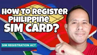 HOW TO REGISTER PHILIPPINE SIM CARD?