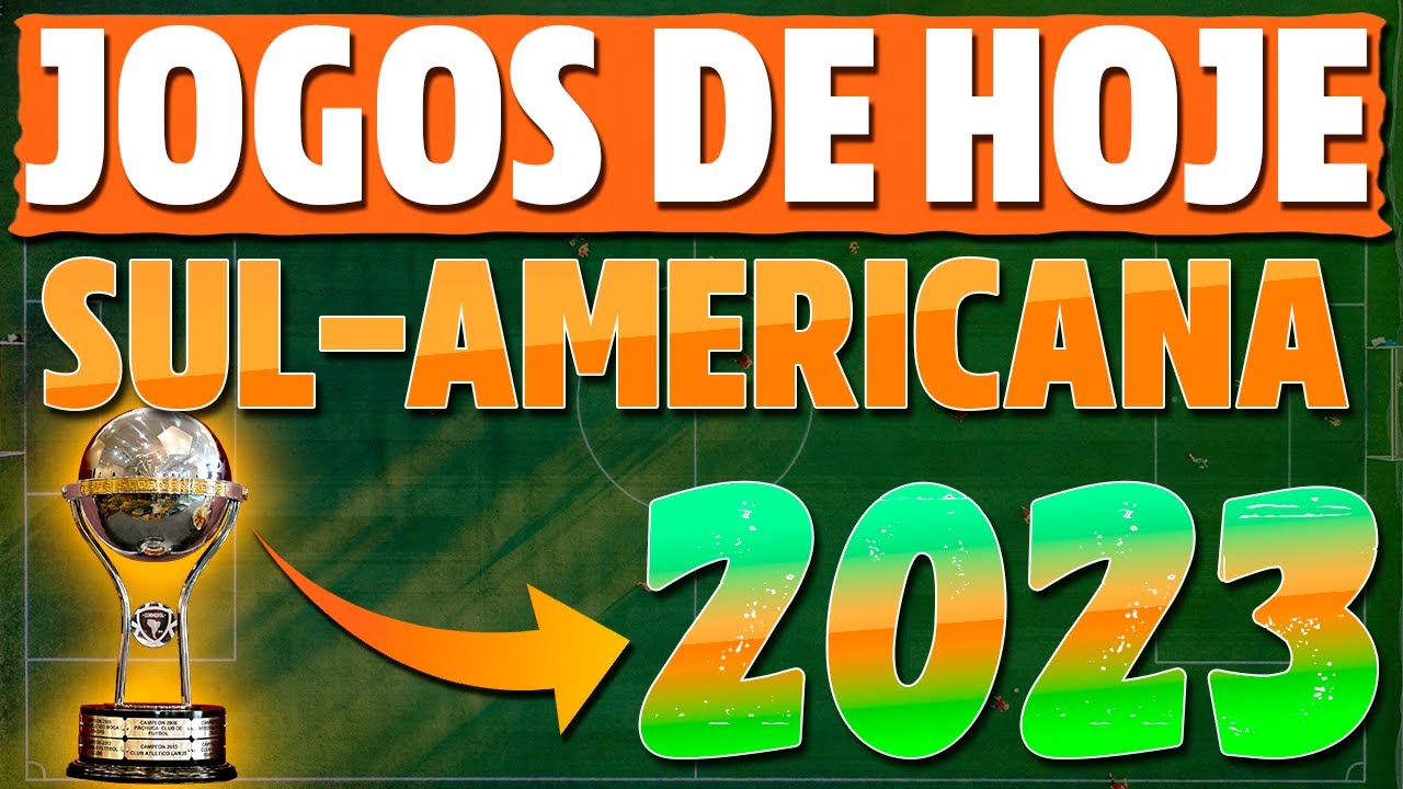 COPA SUL-AMERICANA 2023] JOGOS de HOJE da COPA SUL-AMERICANA 2023