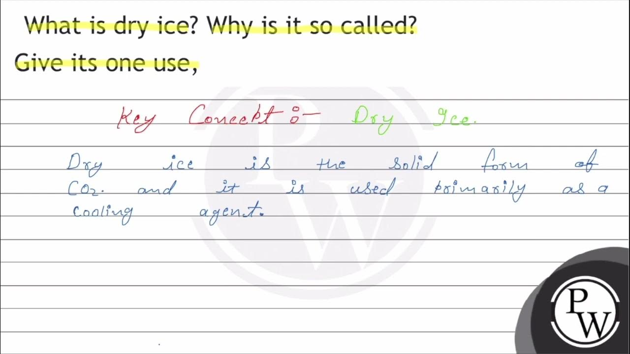What is dry ice? Why is it so called? Give its one use, YouTube