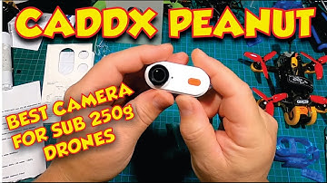 Best Camera For Drones - Sub 250g FPV - Caddx Peanut Unboxing & First Impressions