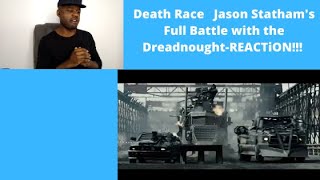 Death Race Jason Statham's Full Battle with the Dreadnought-REACTION!!!!