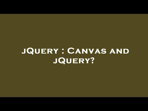 jQuery : Canvas and jQuery?