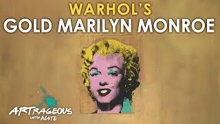 Andy Warhols Gold Marilyn Monroe Artrageous With Nate