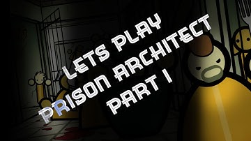 lets play prison architect: part 1 Our Basic Prison