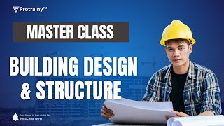 MASTERCLASS ON BUILDING DESIGN, DRAWINGS AND STRUCTURES | IndustryReady | PROTRAINY