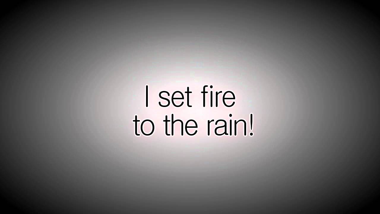Set fire to the rain speed up. Set Fire. I Set Fire to the Rain. Adele Rain. Set Fire to the Rain Adele Lyrics.