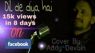 Dil de diya hai || cover by Addy Devain || from the movie masti ||