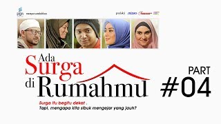 Ada Surga Di Rumahmu - PART 04