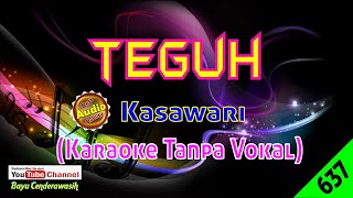 Teguh by Kasawari [Original Audio-HQ] | Karaoke Tanpa Vokal