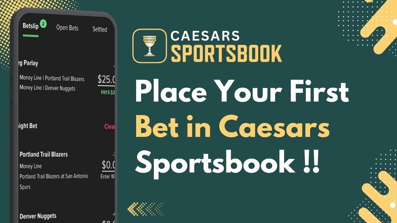 How to Place Your First Bet with Caesars Sportsbook !