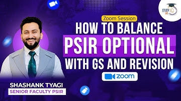 How to Balance PSIR Optional With GS And Revision? | UPSC Strategy For 2026 | Shashank Tyagi