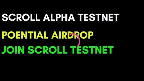 Scroll Alpha Testnet|Poential Airdrop|Join Scroll Testnet