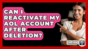 Can I Reactivate My AOL Account After Deletion? - TheEmailToolbox.com