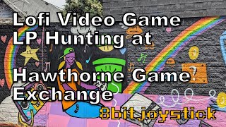 Video Game LP Hunting : Hawthorne Game Exchange on Record Store Day - 8bitjoystick