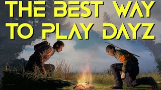 The Best Way to Play DayZ by CamCANTRUN 7,934 views 1 month ago 11 minutes, 35 seconds