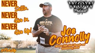 Never Settle, Never Give In, Never Give Up! -Ep. 11 w, Joe Connolly