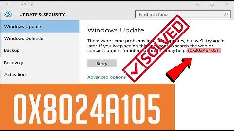Fix Windows 10 Update Error Code 0x8024a105