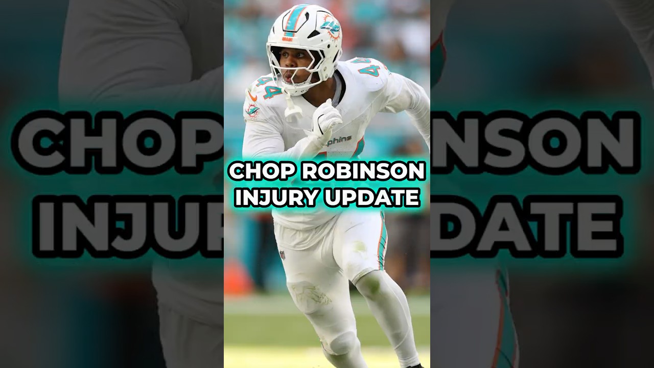 🚨BREAKING: Chop Robinson Injury Update: Dolphins vs. Patriots 