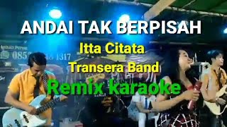 Download Lagu Andai Tak Berpisah_-_Transera Cover Itta Citata_-_Karaoke Remix RDK TRANSERA MP3 Download Lagu Andai Tak Berpisah_-_Transera Cover Itta Citata_-_Karaoke Remix RDK TRANSERA MP3