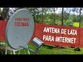 ANTENA DE LATA PARA INTERNET 4G NO CAMPO! MAIS FORTE E BARATA IMPOSSÍVEL!
