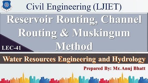 Lec-41_Reservoir Routing, Channel Routing and Muskingum method  | WREH | Civil Engineering