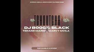 DJ BOOGIE BLACK X TIDIANE MARIO X MARVY M’VILA - TCHOUTCHA