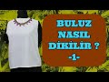 Bluz Dikimi -1- Hazırlık:Kesim-Pervaz Kalıbı Çıkarma