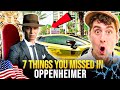 OPPENHEIMER: THE 7 THINGS YOU MISSED THAT WILL CHANGE THE WAY YOU SEE THE MOVIE