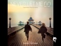 Never Let Me Go - Rachel Portman - We All Complete