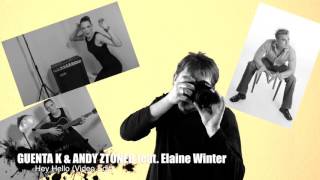 Guenta K & Andy Ztoned feat Elaine Winter - Hey Hello (Official Video)