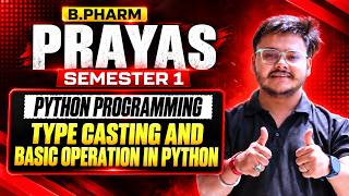 🔥 Type Casting & Basic Operations in Python | B.Pharm 1st Semester Python Programming 2026 | PRAYAS