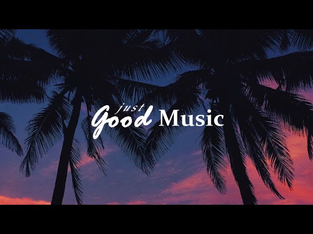 Just Good Music •  Stay See Live Radio 🎧 Best Mood Songs class=