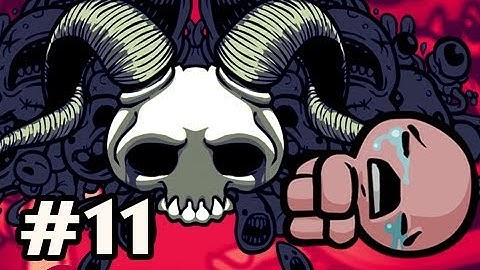 The Binding Of Isaac: Wrath Of The Lamb Ep.11: I WAS BLESSED!