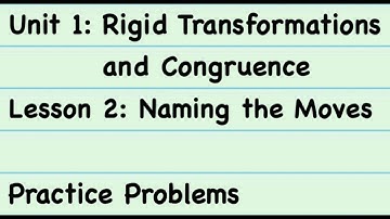 8th Grade Illustrative Mathematics: Grade 8; Unit 1; Lesson 2: Practice Problems