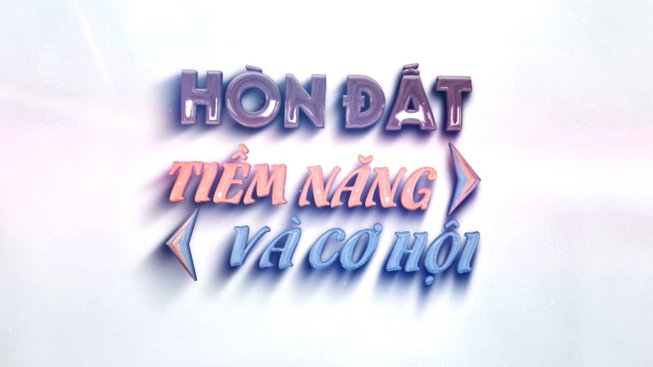 HÒN ĐẤT - TIỀM NĂNG VÀ CƠ HỘI I KỲ 7 NĂM 2024 I THKG