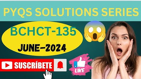 PYQS SOLUTIONS SERIES JUNE 2024 || BCHCT-135 #ignou #exam