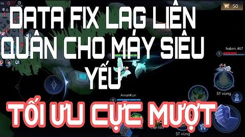 FIX LAG LIÊN QUÂN CHO MÁY SIÊU YẾU | TỐI ƯU MƯỢT MÀ | TQT - GAME NO LAG