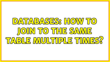 Databases: How to join to the same table multiple times? (3 Solutions!!)
