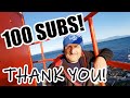A Thank you for the 100 Subs!