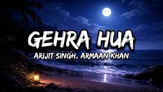 Arijit Singh, Armaan Khan - Gehra Hua (Lyrics) | Dhurandhar | Ranveer Singh