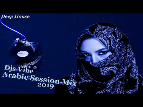 Djs Vibe - Arabic Session Mix 2019 (Deep House)