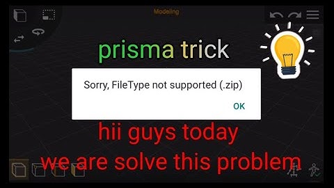 how to solve problems zip file is not support in prisma 3D. prisma tutorial