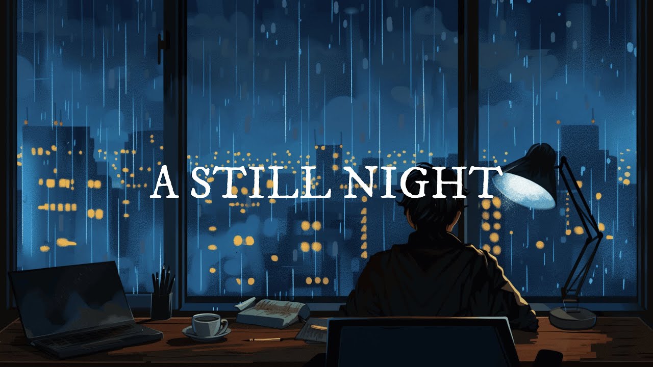 A Still Night | Late Focus Lo-fi