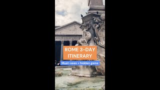 Rome 3-day itinerary (a mix of must-sees and hidden gems)