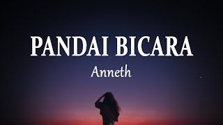 Download lagu Anneth - PANDAI BICARA || Singel Terbaru (Lirik Lagu)