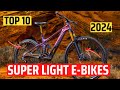 Top 10 best super light trail emtb 2024   electric mountain bike buyers guide ebike