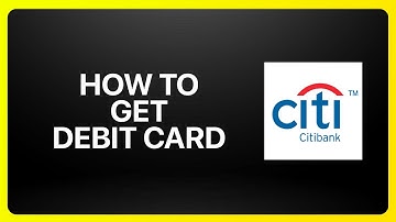 How To Get Citibank Debit Card Tutorial
