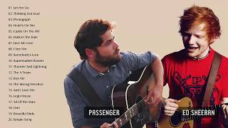 Passenger Ed Sheeran Greatest Hits Full Album - Best Songs Collection Hdhq