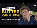 Do You Have These Food Storage Butter Substitutes?